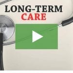 clickable video thumbnail showing a doctor's stethoscope and "long-term care" notebook